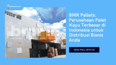 BMR Pallets: Perusahaan Palet Kayu Terbesar di Indonesia untuk Distribusi Bisnis Anda